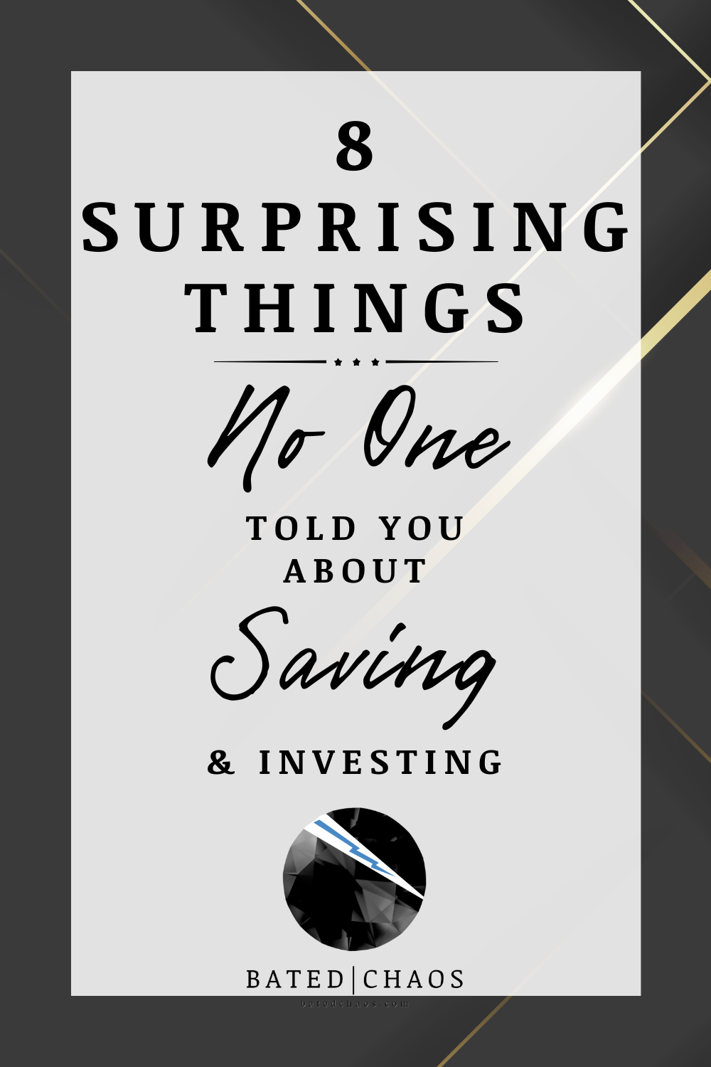 Bated Chaos Title Image: 8 Surprising Things No One Told You About Saving and Investing at batedchaos.com