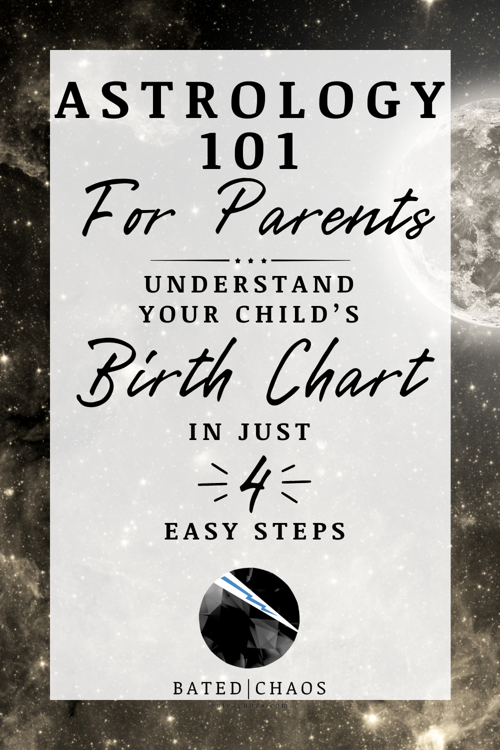 Bated Chaos Title Image: Astrology 101 for Parents: Understanding Your Child's Birth Chart in 4 Easy Steps at batedchaos.com